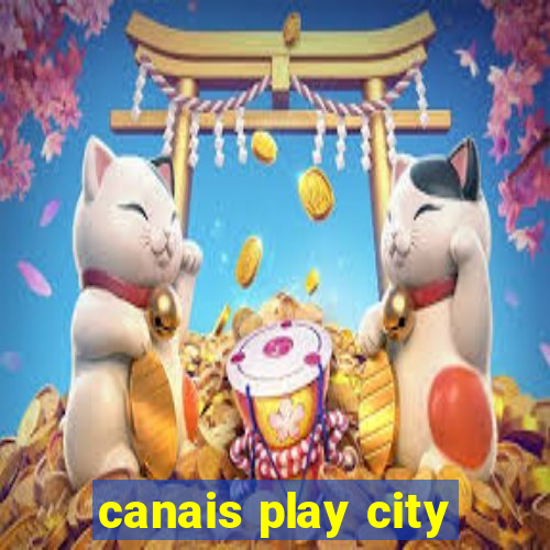 canais play city